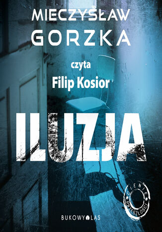Iluzja. Cienie przeszłości Mieczysław Gorzka - okladka książki