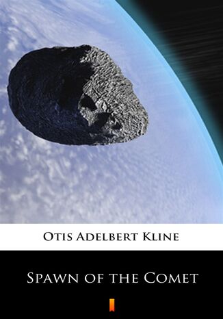 Spawn of the Comet Otis Adelbert Kline - okladka książki