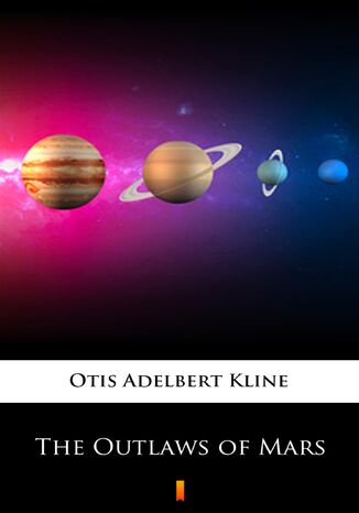 The Outlaws of Mars Otis Adelbert Kline - okladka książki