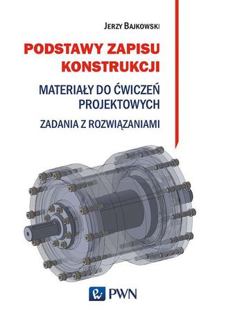 Podstawy zapisu konstrukcji Jerzy Bajkowski, Jacek Mateusz Bajkowski - okladka książki