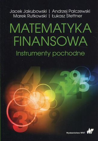 Matematyka finansowa Jacek Jakubowski, Andrzej Palczewski, Marek Rutkowski, Łukasz Stettner - okladka książki