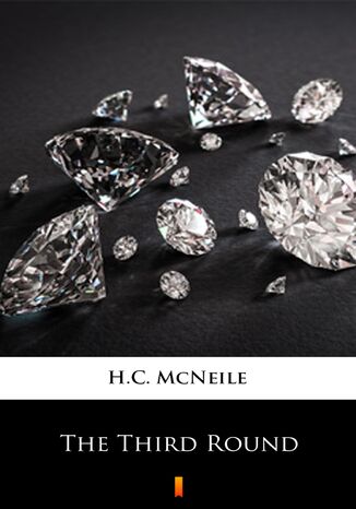 The Third Round H.C. McNeile - okladka książki