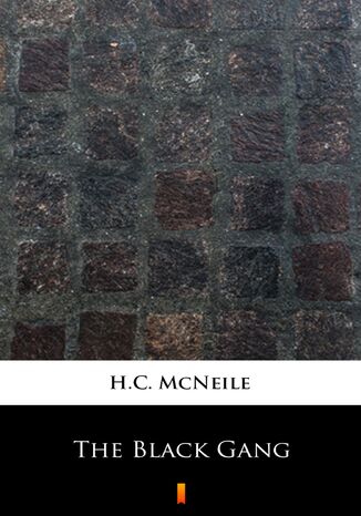 The Black Gang H.C. McNeile - okladka książki