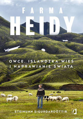 Farma Heidy. Owce, islandzka wieś i naprawianie świata Steinunn Sigur&#240;ardóttir - okladka książki
