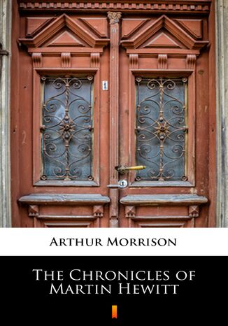 The Chronicles of Martin Hewitt Arthur Morrison - okladka książki