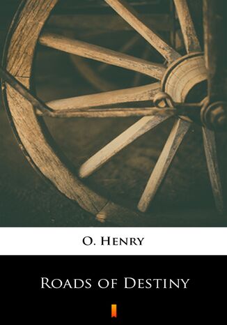 Roads of Destiny O. Henry - okladka książki