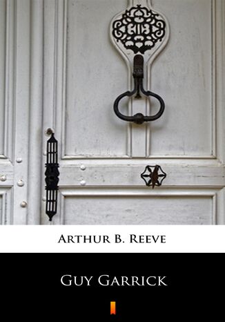 Guy Garrick Arthur B. Reeve - okladka książki