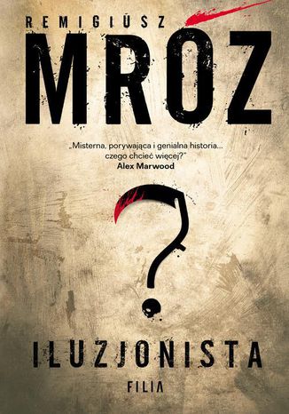 Iluzjonista. Cykl z Gerardem Edlingiem. Tom 2 Remigiusz Mróz - okladka książki