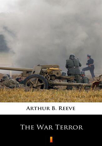 The War Terror Arthur B. Reeve - okladka książki