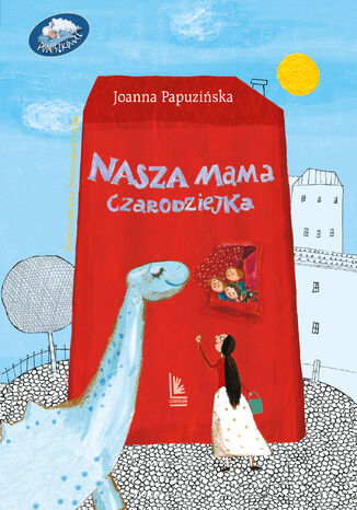 Nasza mama czarodziejka Joanna Papuzińska - okladka książki