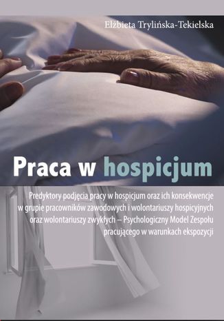 Praca w hospicjum Elżbieta Trylińska-Tekielska - okladka książki