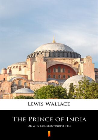 The Prince of India. Or Why Constantinople Fell Lewis Wallace - okladka książki