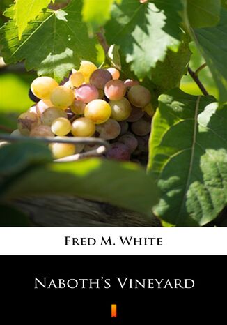 Naboths Vineyard Fred M. White - okladka książki