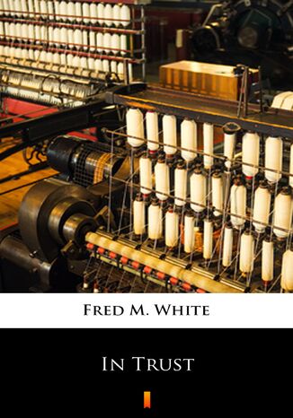 In Trust Fred M. White - okladka książki