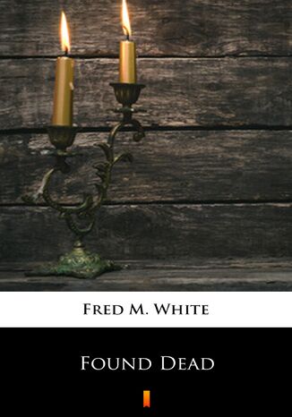 Found Dead Fred M. White - okladka książki