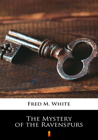 The Mystery of the Ravenspurs Fred M. White - okladka książki