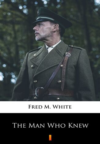 The Man Who Knew Fred M. White - okladka książki