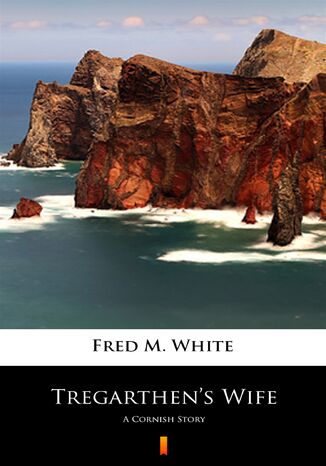 Tregarthens Wife. A Cornish Story Fred M. White - okladka książki