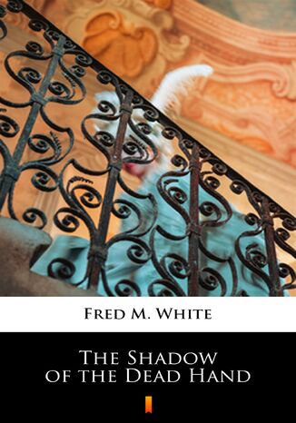 The Shadow of the Dead Hand Fred M. White - okladka książki