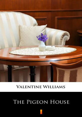 The Pigeon House Valentine Williams - okladka książki