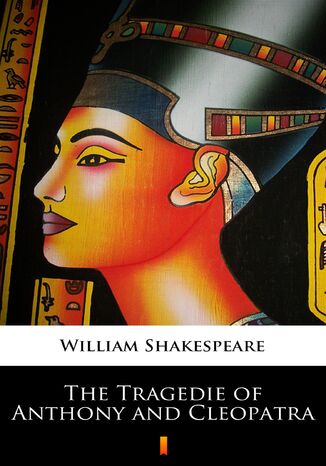 The Tragedie of Anthony and Cleopatra William Shakespeare - okladka książki