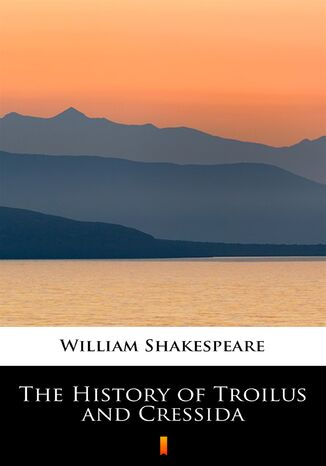 The History of Troilus and Cressida William Shakespeare - okladka książki