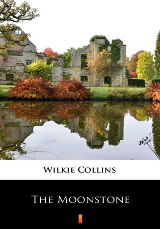 The Moonstone Wilkie Collins - okladka książki