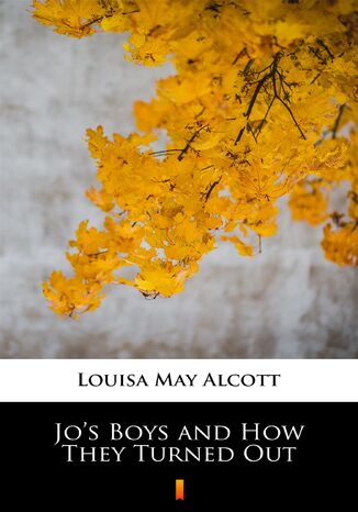 Jos Boys and How They Turned Out Louisa May Alcott - okladka książki