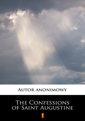 The Confessions of Saint Augustine Autor anonimowy - okladka książki