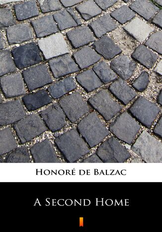 A Second Home Honoré de Balzac - okladka książki