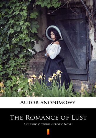 The Romance of Lust. A Classic Victorian Erotic Novel Autor anonimowy - okladka książki