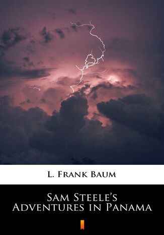 Sam Steeles Adventures in Panama L. Frank Baum - okladka książki