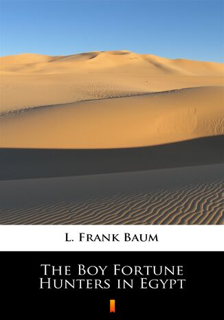 The Boy Fortune Hunters in Egypt L. Frank Baum - okladka książki