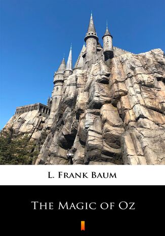 The Magic of Oz L. Frank Baum - okladka książki