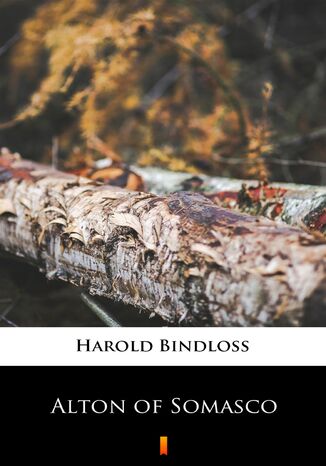 Alton of Somasco Harold Bindloss - okladka książki