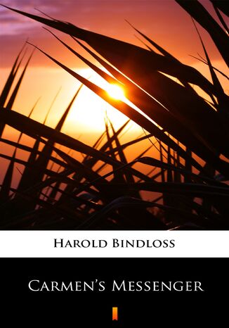 Carmens Messenger Harold Bindloss - okladka książki
