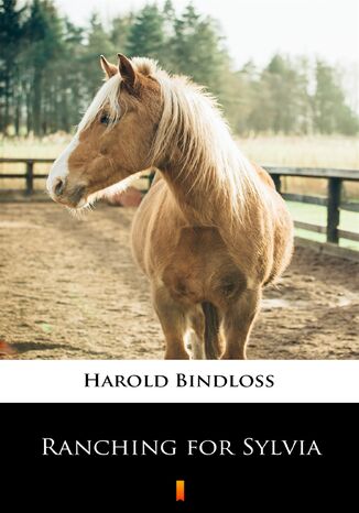 Ranching for Sylvia Harold Bindloss - okladka książki
