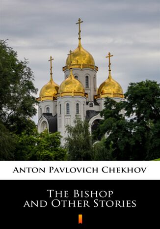 The Bishop and Other Stories Anton Pavlovich Chekhov - okladka książki