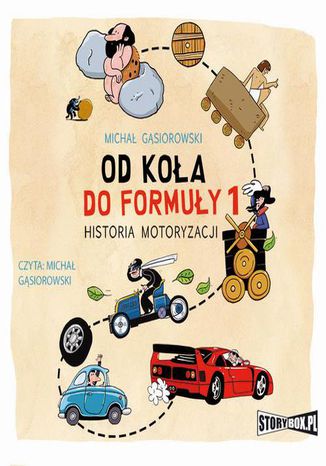 Od koła do Formuły 1. Historia motoryzacji Michał Gąsiorowski - okladka książki