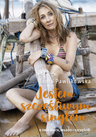 Jestem szczęśliwym singlem Beata Pawlikowska - okladka książki