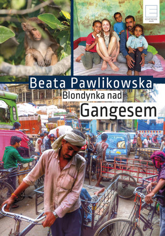 Blondynka nad Gangesem Beata Pawlikowska - okladka książki