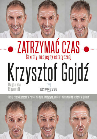 Zatrzymać czas. Sekrety medycyny estetycznej Krzysztof Gojdź - okladka książki