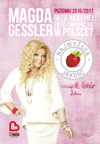Poziomki 2016/2017 Gdzie najlepiej zjeść i wyspać się w Polsce? Magda Gessler - okladka książki