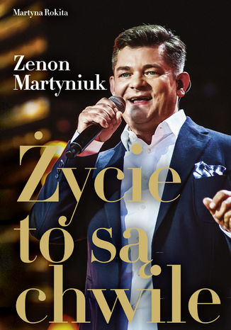 Życie to są chwile Zenon Martyniuk - okladka książki