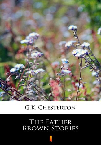 The Father Brown Stories G.K. Chesterton - okladka książki