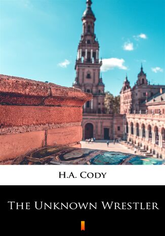 The Unknown Wrestler H.A. Cody - okladka książki