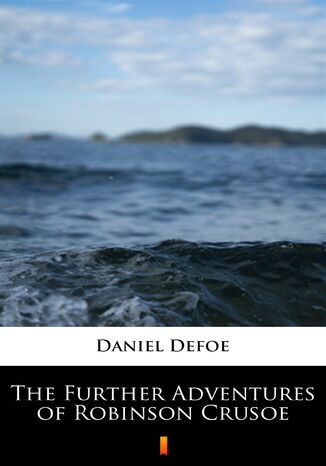 The Further Adventures of Robinson Crusoe Daniel Defoe - okladka książki