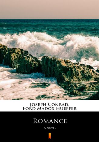 Romance. A Novel Joseph Conrad, Ford Madox Hueffer - okladka książki