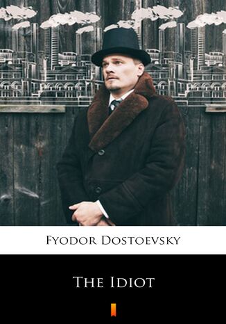 The Idiot Fyodor Mikhailovich Dostoevsky - okladka książki