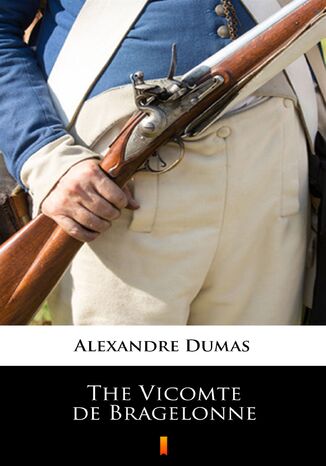 The Vicomte de Bragelonne Alexandre Dumas - okladka książki
